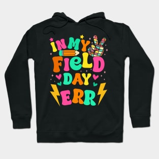 Groovy Retro In My Field Day Era Fun Day Field Trip School Hoodie